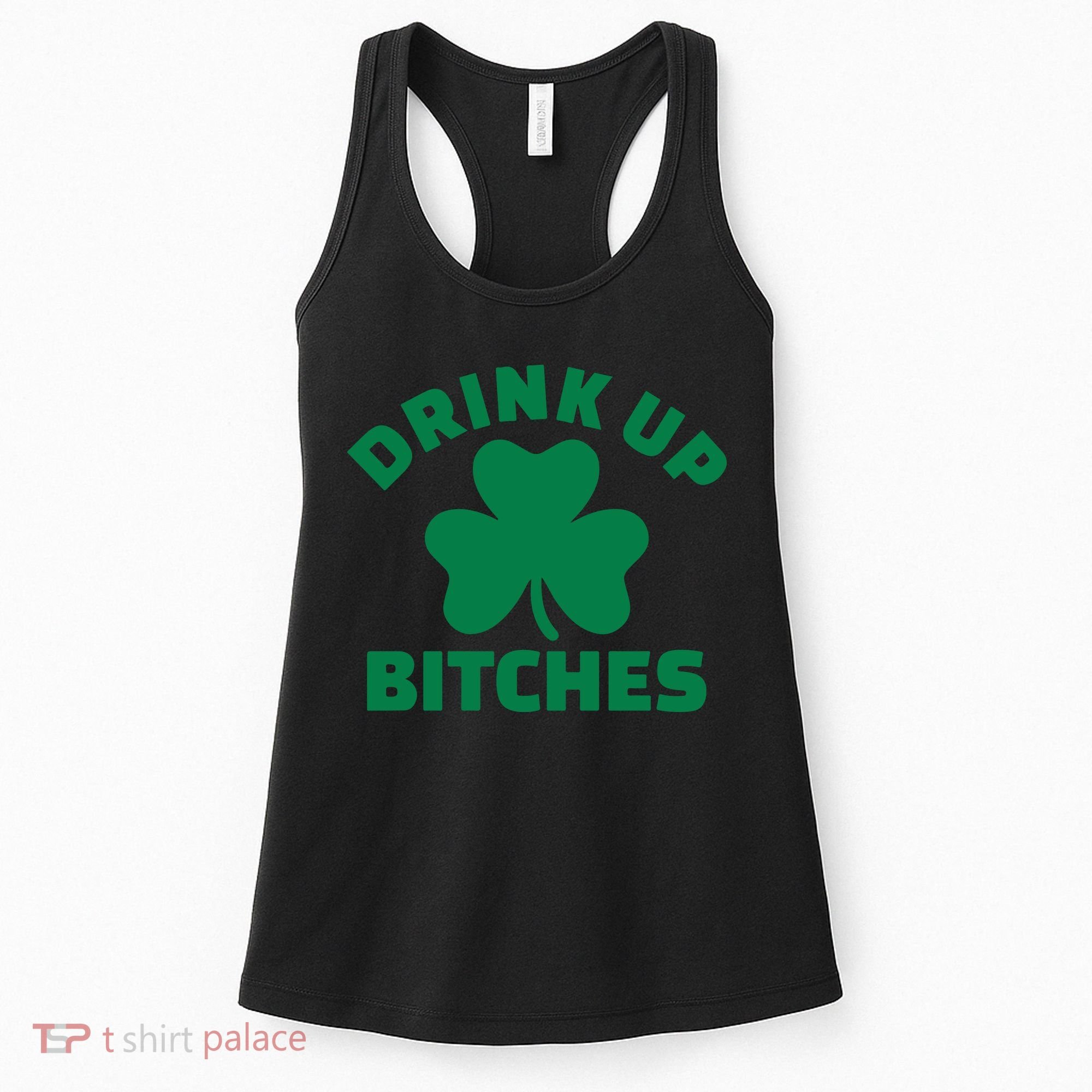 Drink Up Bitches With Shamrock, St Patrick's Day Women's Tank Top