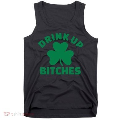 Drink Up Bitches With Shamrock, St Patrick's Day Tank Top