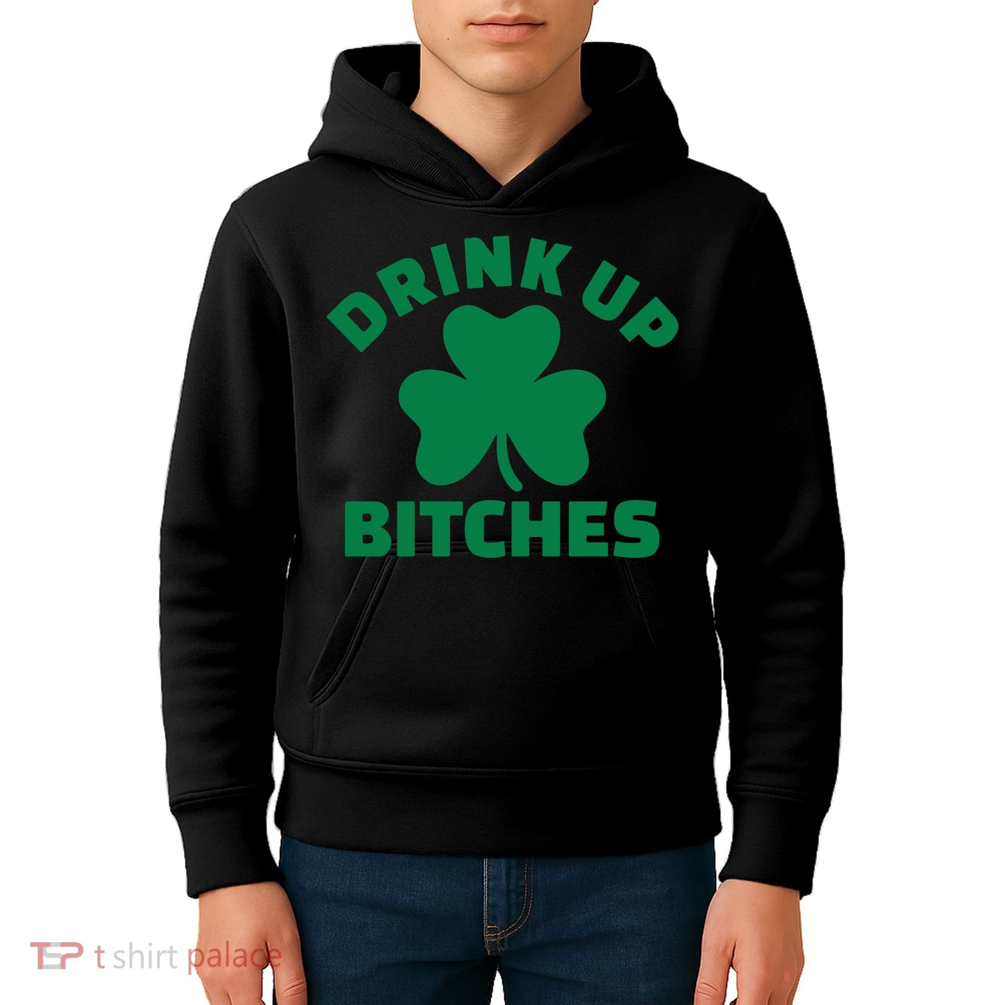 Drink Up Bitches With Shamrock, St Patrick's Day Kids Hoodie