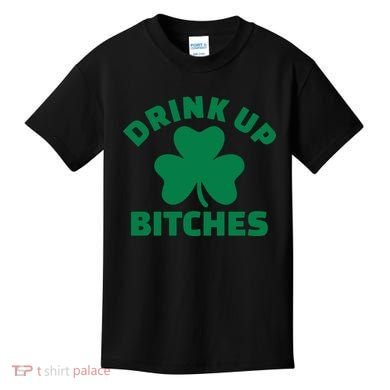 Drink Up Bitches With Shamrock, St Patrick's Day Kids T-Shirt