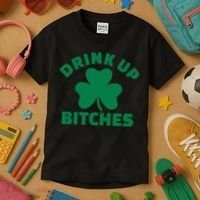 Drink Up Bitches With Shamrock, St Patrick's Day Kids T-Shirt thumb 3