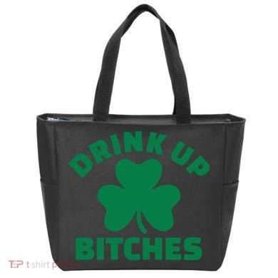 Drink Up Bitches With Shamrock, St Patrick's Day Tote Bag