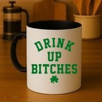 Drink Up Bitches Funny St Patrick's Day Party Coffee Mug thumb 4