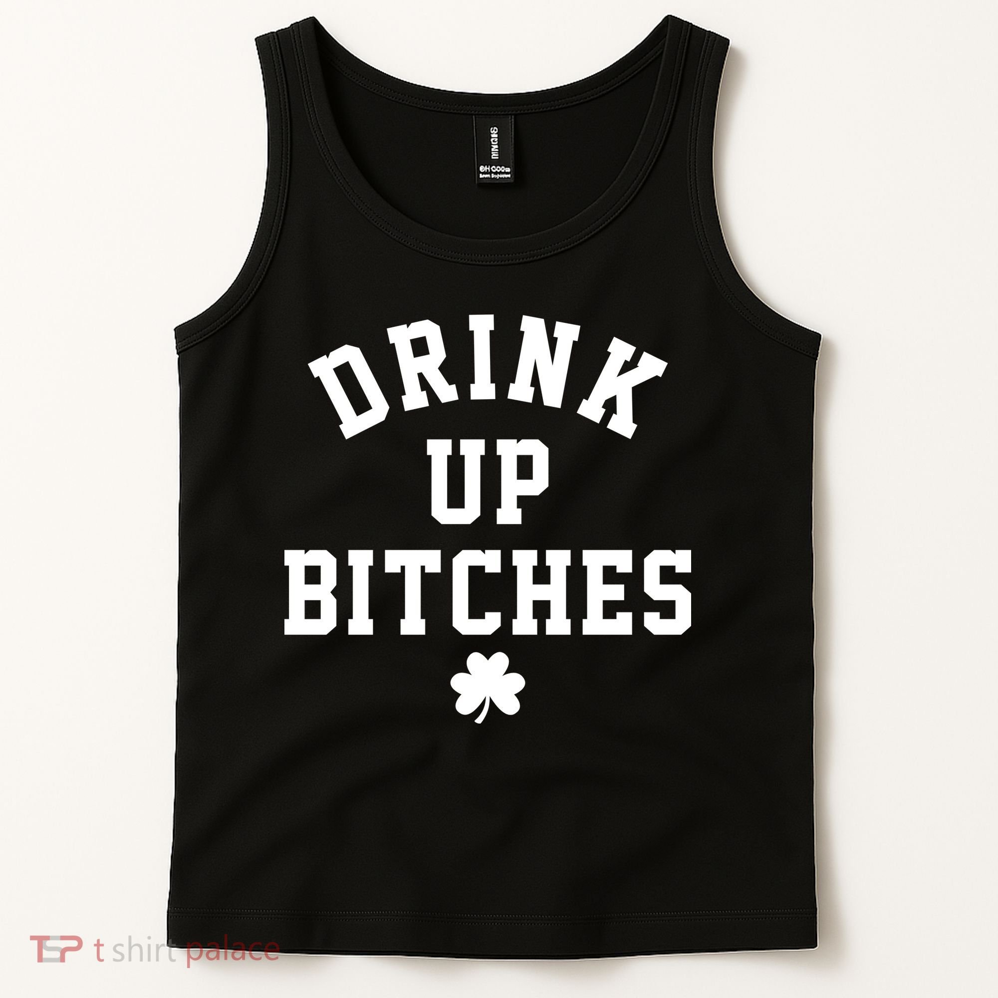 Drink Up Bitches Funny St Patrick's Day Party Tank Top