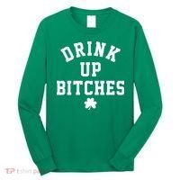 Drink Up Bitches Funny St Patrick's Day Party Long Sleeve Shirt thumb 0