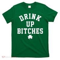 Drink Up Bitches Funny St Patrick's Day Party T-Shirt thumb 0