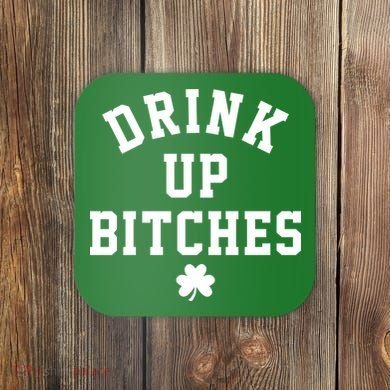 Drink Up Bitches Funny St Patrick's Day Party Coaster