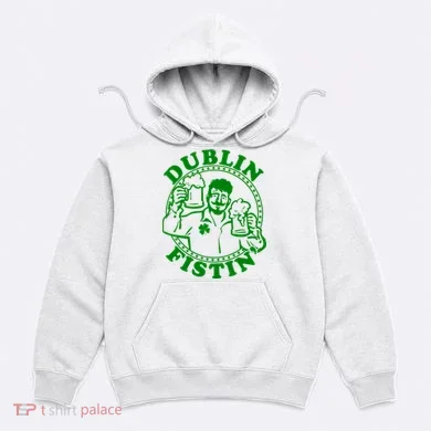 Dublin Fistin Hoodie