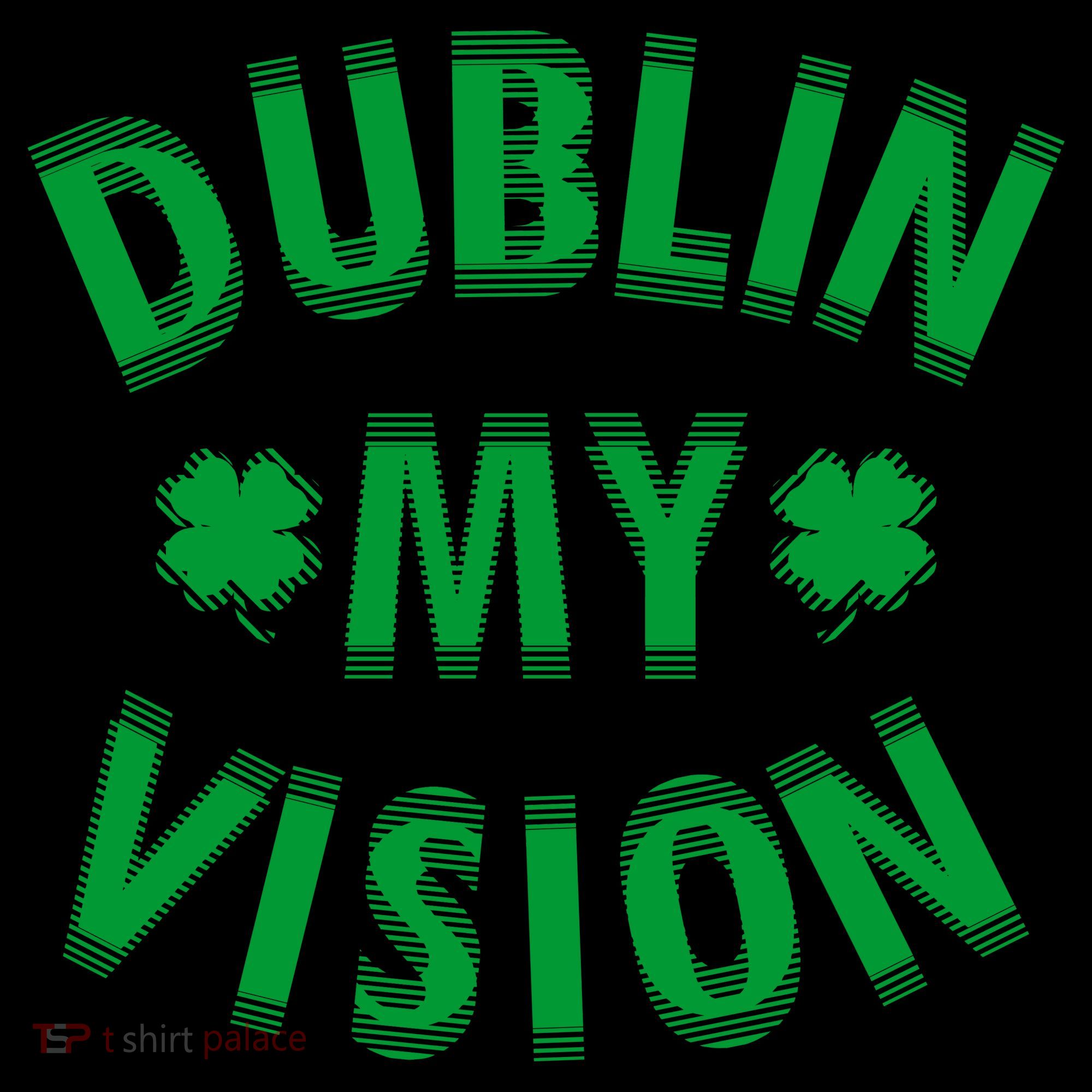 Dublin My Vision Drunk Clover St. Patrick's Day Drinking Coffee Mug
