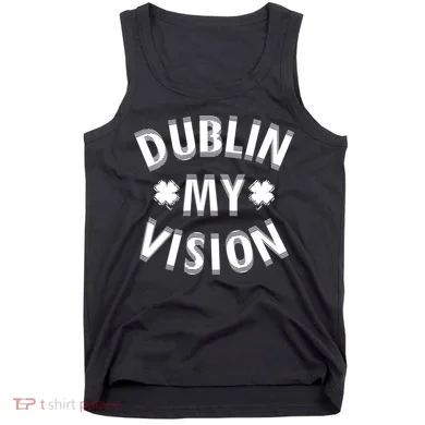 Dublin My Vision Drunk Clover St. Patrick's Day Drinking Tank Top
