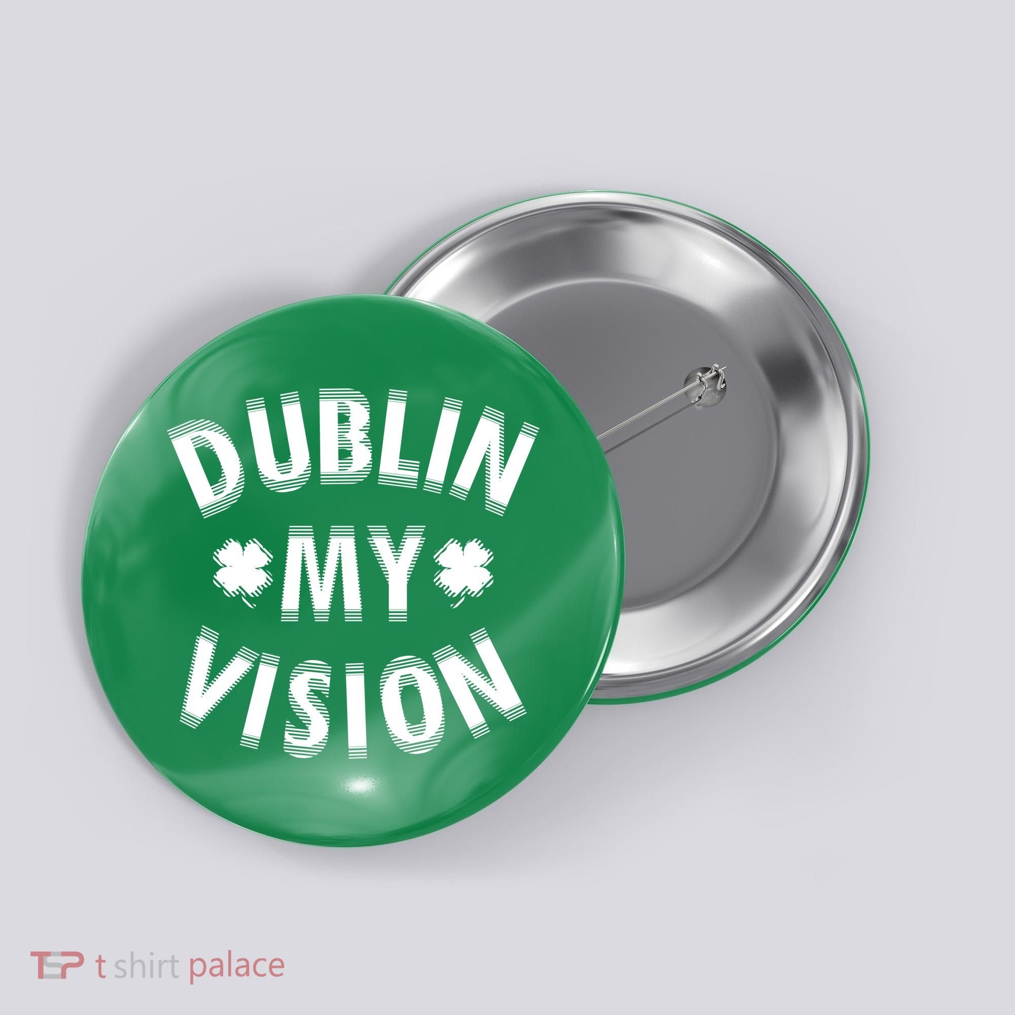 Dublin My Vision Drunk Clover St. Patrick's Day Drinking Button