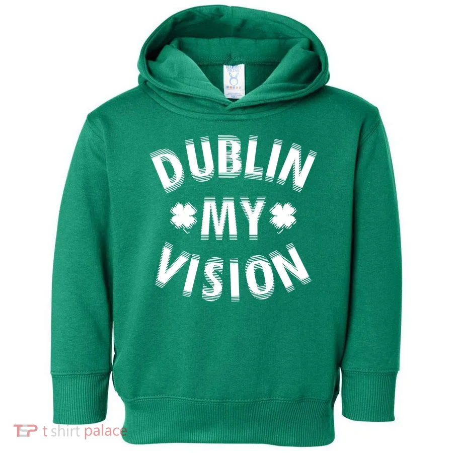 Dublin My Vision Drunk Clover St. Patrick's Day Drinking Toddler Hoodie