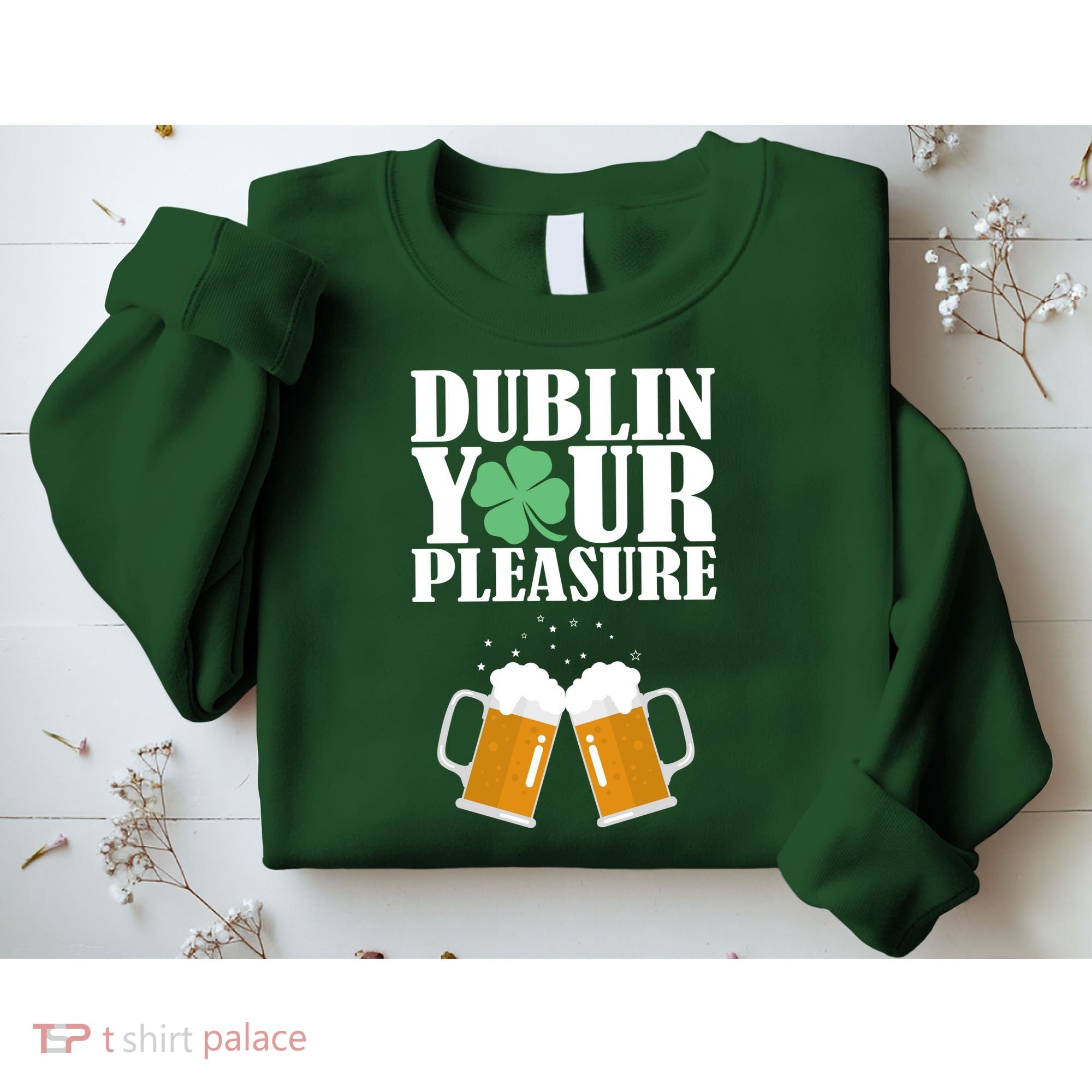 Dublin Your Pleasure Irish Beer Clover Sweatshirt