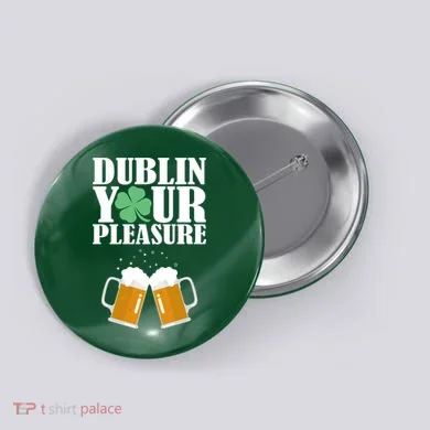 Dublin Your Pleasure Irish Beer Clover Button