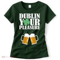Dublin Your Pleasure Irish Beer Clover Women's T-Shirt thumb 0