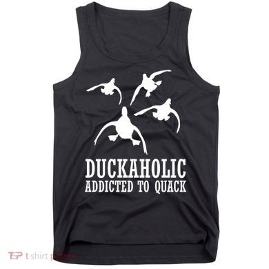 Duckaholic Addicted to Quack Tank Top