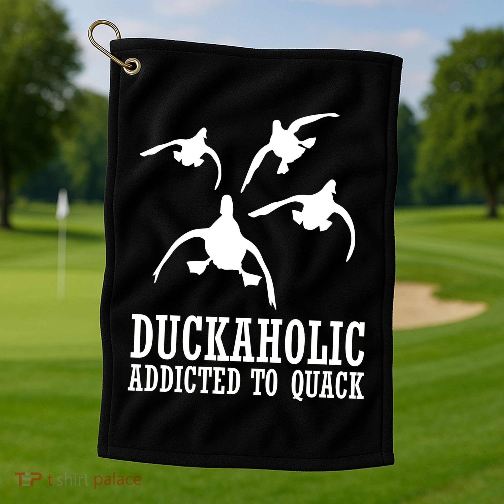Duckaholic Addicted to Quack Golf Towel