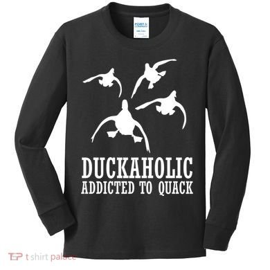 Duckaholic Addicted to Quack Kids Long Sleeve Shirt