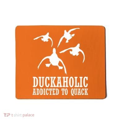 Duckaholic Addicted to Quack Mousepad