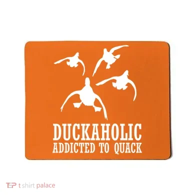 Duckaholic Addicted to Quack Mousepad