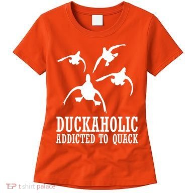 Duckaholic Addicted to Quack Women's T-Shirt