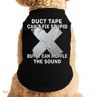Duct Tape Can't Fix Stupid Doggie Tank thumb 0