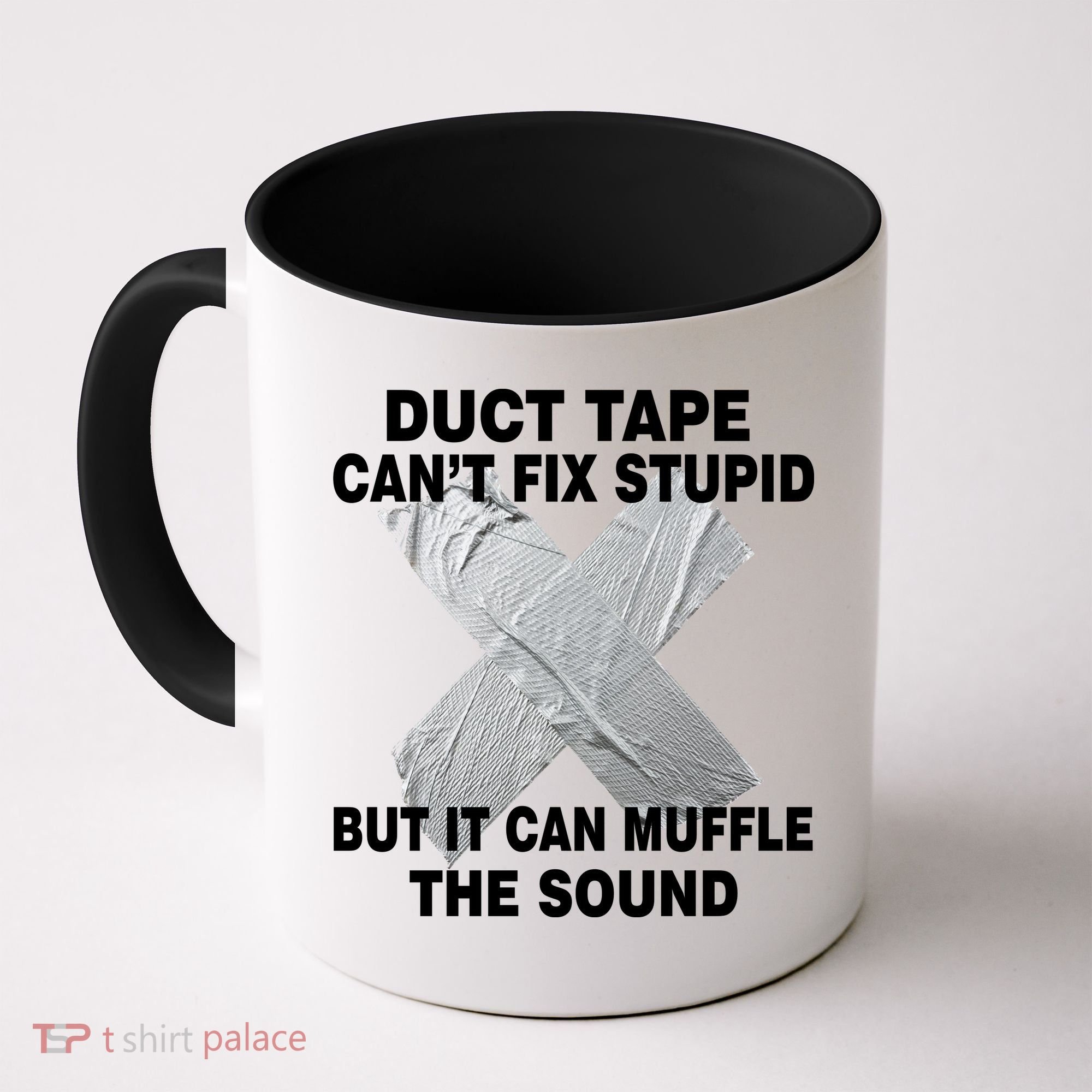 Duct Tape Can't Fix Stupid Coffee Mug