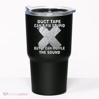 Duct Tape Can't Fix Stupid Tumbler thumb 0