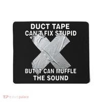 Duct Tape Can't Fix Stupid Mousepad thumb 0