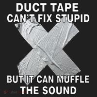 Duct Tape Can't Fix Stupid Hat thumb 2