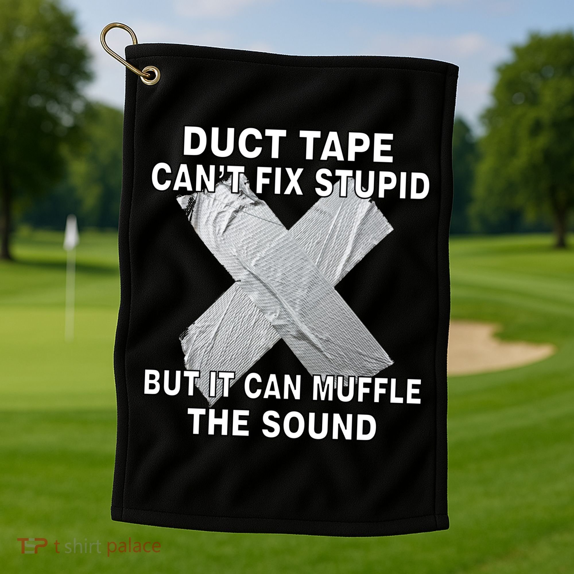 Duct Tape Can't Fix Stupid Golf Towel