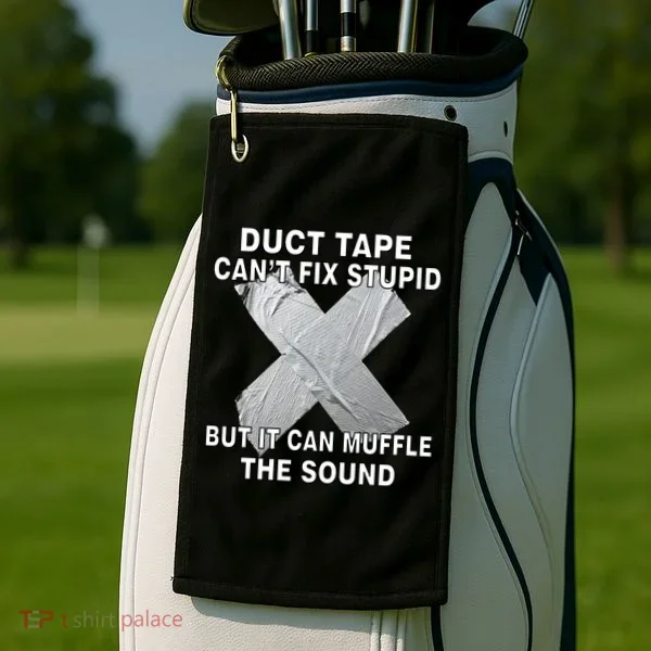 Duct Tape Can't Fix Stupid Golf Towel