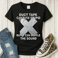 Duct Tape Can't Fix Stupid Women's T-Shirt thumb 3