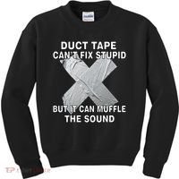 Duct Tape Can't Fix Stupid Kids Sweatshirt thumb 0