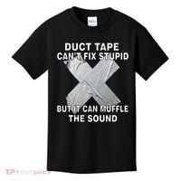 Duct Tape Can't Fix Stupid Kids T-Shirt thumb 0
