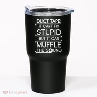 Duct Tape It Can't Fix Stupid But It Can Muffle The Sound Tumbler thumb 0