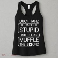 Duct Tape It Can't Fix Stupid But It Can Muffle The Sound Women's Tank Top thumb 3