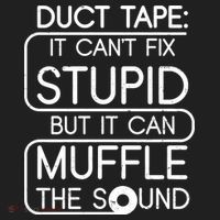 Duct Tape It Can't Fix Stupid But It Can Muffle The Sound Hat thumb 2