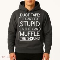 Duct Tape It Can't Fix Stupid But It Can Muffle The Sound Hoodie thumb 2
