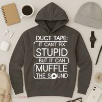 Duct Tape It Can't Fix Stupid But It Can Muffle The Sound Hoodie thumb 3
