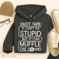 Duct Tape It Can't Fix Stupid But It Can Muffle The Sound Hoodie thumb 4