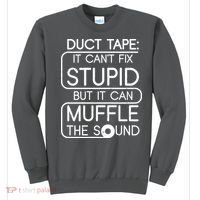 Duct Tape It Can't Fix Stupid But It Can Muffle The Sound Sweatshirt thumb 0