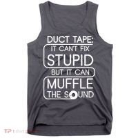 Duct Tape It Can't Fix Stupid But It Can Muffle The Sound Tank Top thumb 0