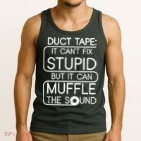 Duct Tape It Can't Fix Stupid But It Can Muffle The Sound Tank Top thumb 3