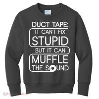 Duct Tape It Can't Fix Stupid But It Can Muffle The Sound Kids Sweatshirt thumb 0