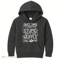 Duct Tape It Can't Fix Stupid But It Can Muffle The Sound Kids Hoodie thumb 0