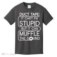 Duct Tape It Can't Fix Stupid But It Can Muffle The Sound Kids T-Shirt thumb 0