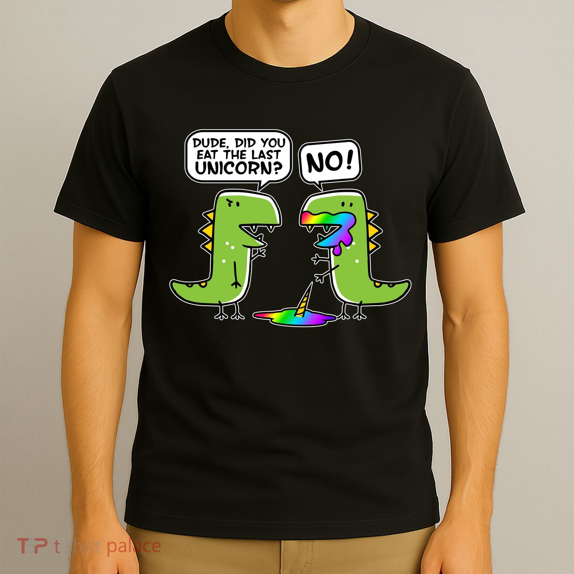 Dude Did You Eat The Last Unicorn? T-Shirt