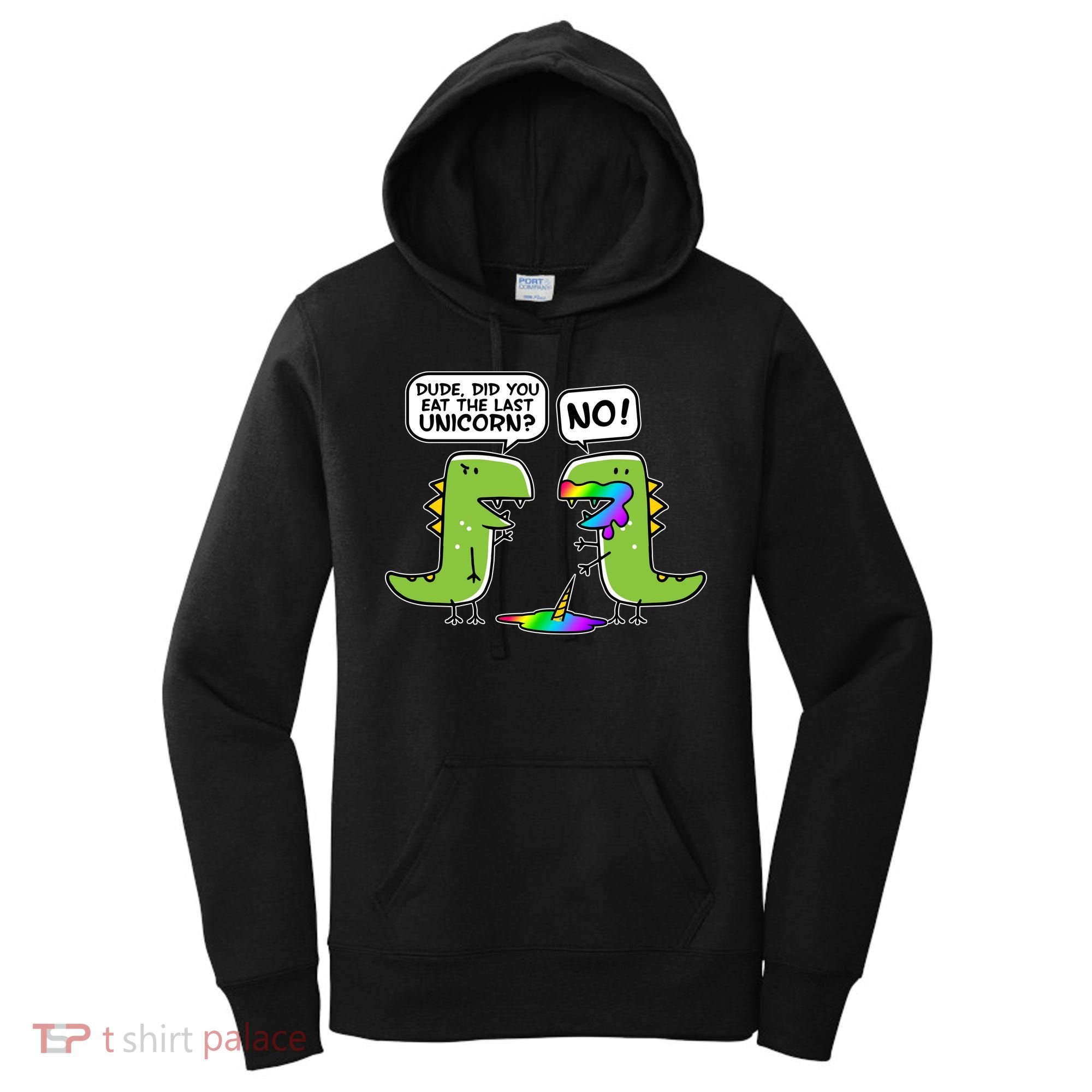 Dude Did You Eat The Last Unicorn? Women's Hoodie