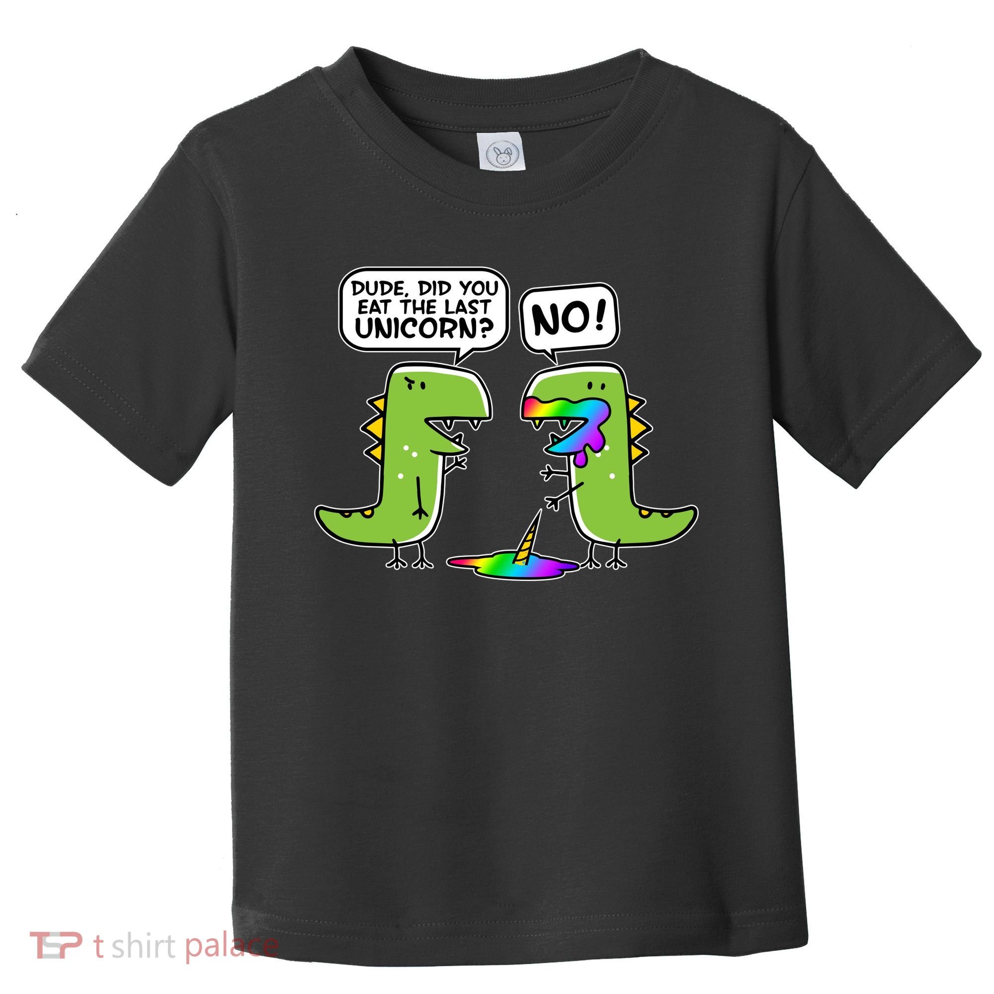 Dude Did You Eat The Last Unicorn? Toddler T-Shirt